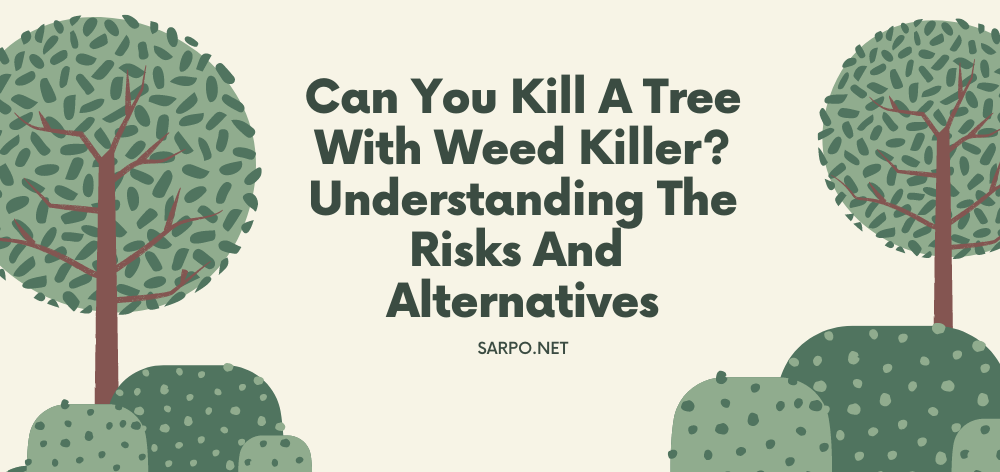 can you kill a tree with weed killer