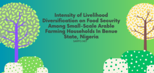 Intensity of Livelihood Diversification on Food Security Among Small-Scale Arable Farming