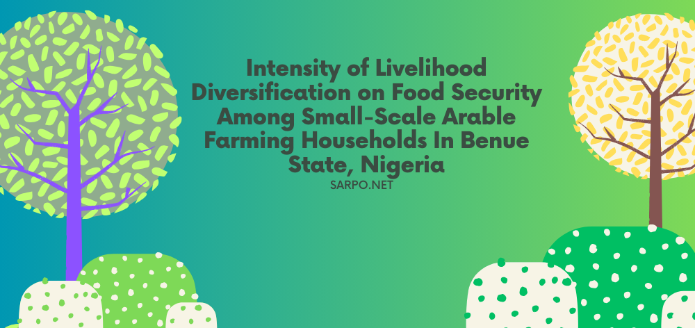 intensity of livelihood diversification on food security among small-scale arable farming